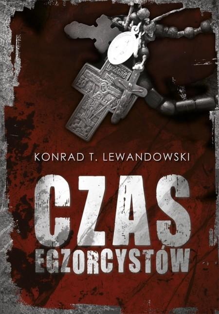 Odważny kryminał - Konrad T. Lewandowski - "Czas egzorcystów" [recenzja]