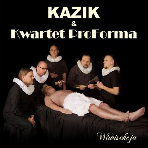 Silny Kazik z Kwartetem - Kazik & Kwartet ProForma - "Wiwisekcja" [recenzja]