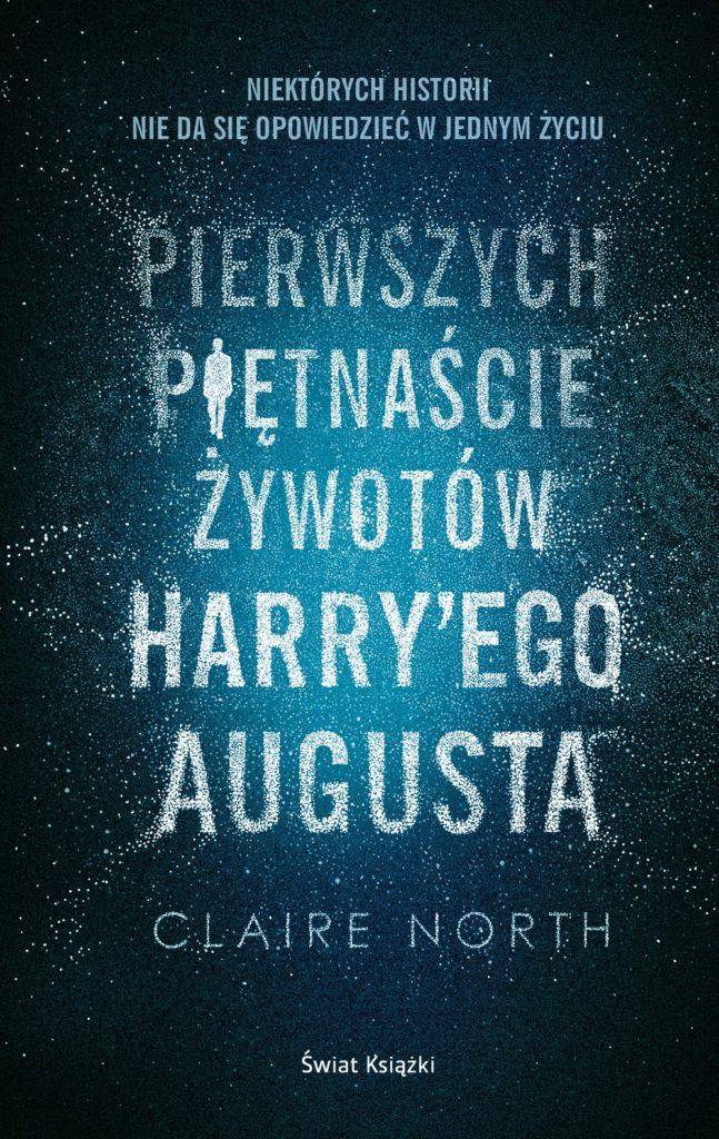 Błędne koło - Claire North - "Pierwszych piętnaście żywotów Harry'ego Augusta" [recenzja]
