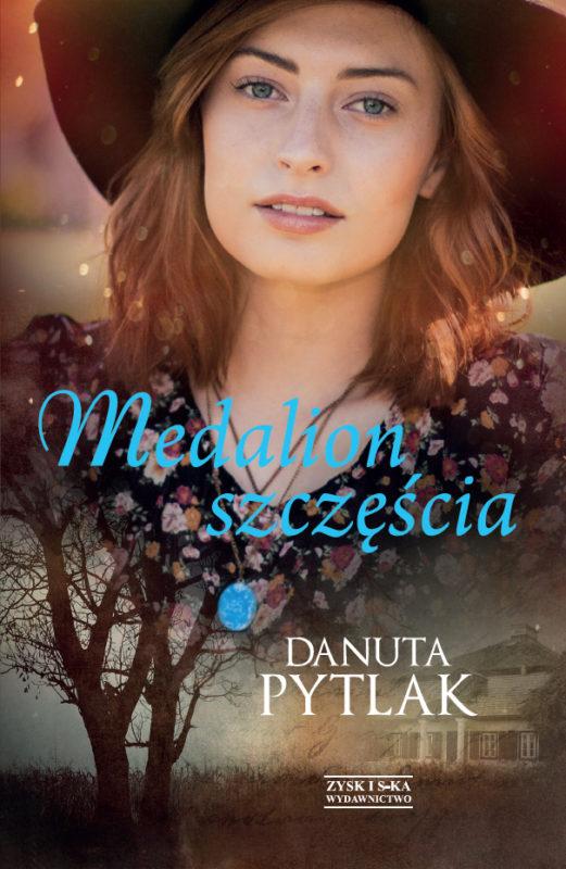 Nowa powieść Danuty Pytlak  „Medalion szczęścia” od 27 lipca w sprzedaży!