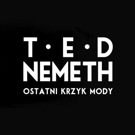 O nożowniku z Łodzi - Ted Nemeth - "Ostatni krzyk mody" [recenzja]