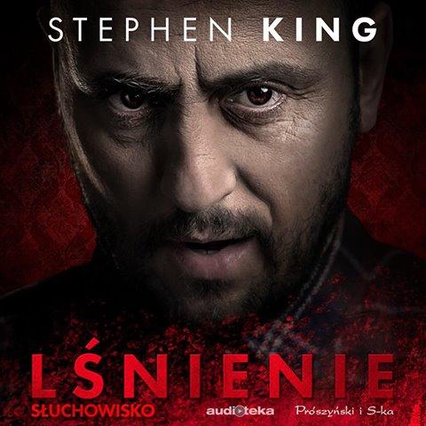 "Lśnienie" Stephena Kinga od 21 kwietnia dostępne jako słuchowisko!