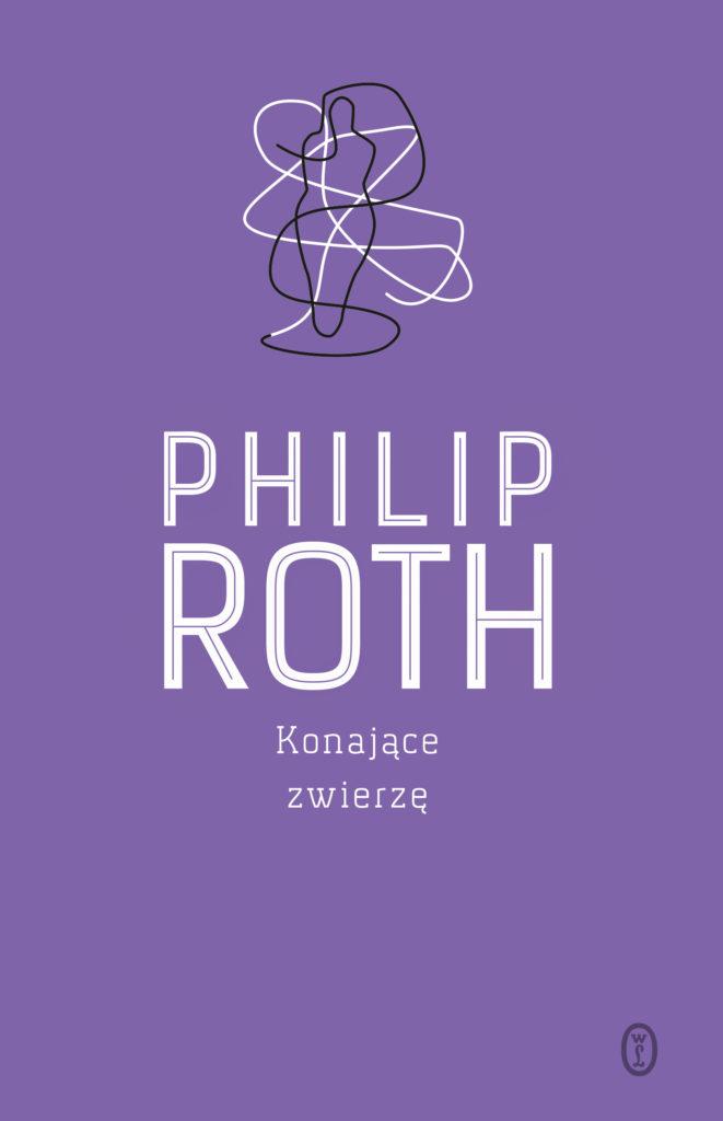 Fatalne zauroczenie - Philip Roth - "Konające zwierzę" [recenzja]