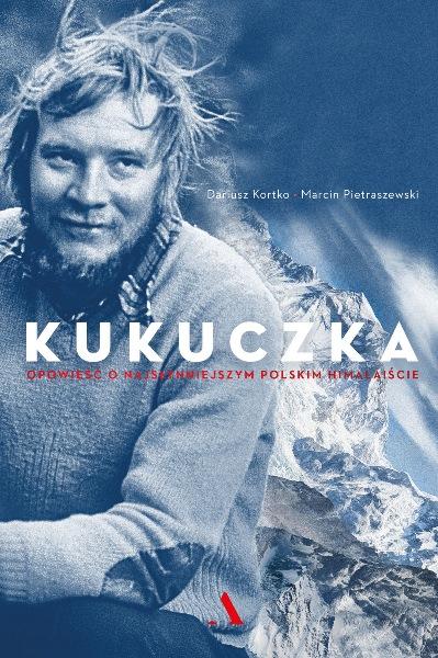 Legenda o człowieku gór – Dariusz Korotko, Marcin Pietraszewski – "Kukuczka. Opowieść o najsłynniejszym polskim himalaiście" [recenzja]