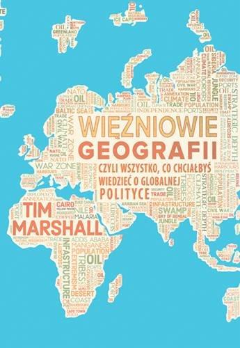 Geopolityka w pigułce - Tim Marshall - "Więźniowie geografii" [recenzja]