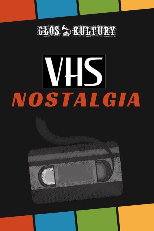 VHS Nostalgia