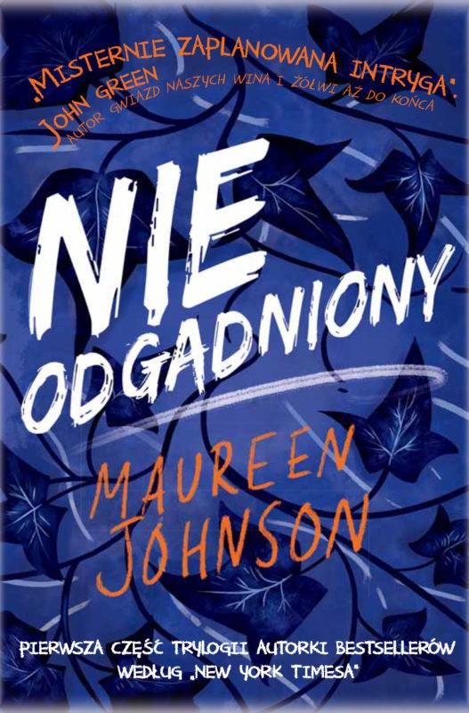 Premiera bestsellerowej książki Maureen Johnson "Nieodgadniony" już 23 maja w Polsce.