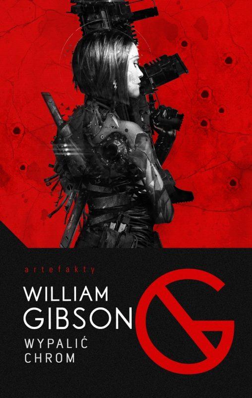 Między science fiction a cyberpunkiem - William Gibson - "Wypalić Chrom" [recenzja]
