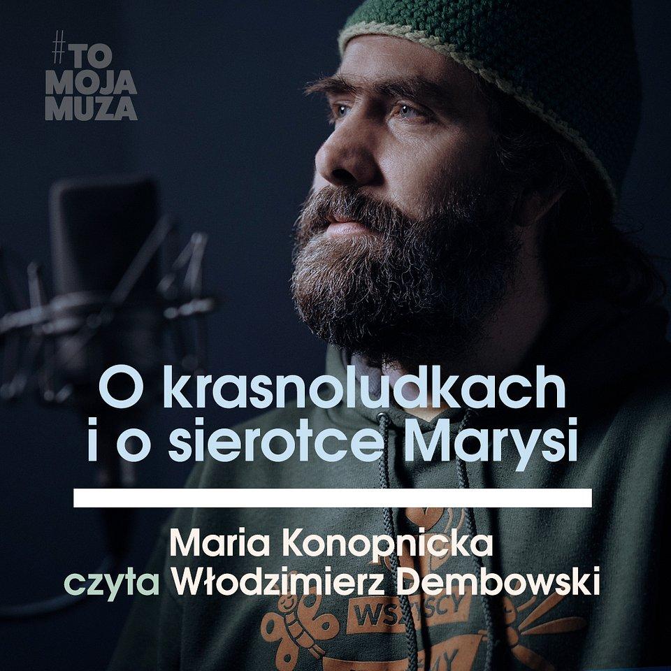 #ToMojaMuza: Włodek „Paprodziad" Dembowski z Łąki Łan czyta Konopnicką