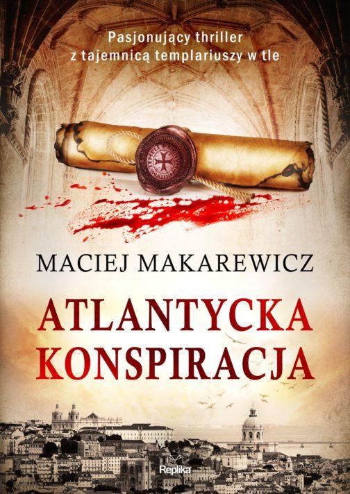 "Atlantycka konspiracja" Macieja Makarewicza 14 maja w księgarniach!