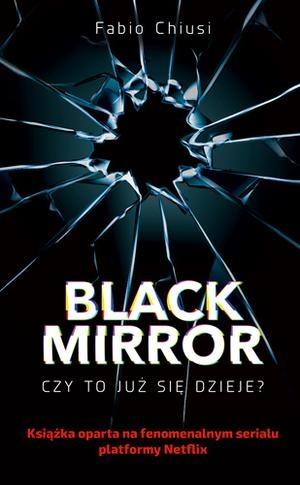 Pozycja obowiązkowa – Fabio Chiusi – „Black Mirror. Czy to już się dzieje?” [recenzja]