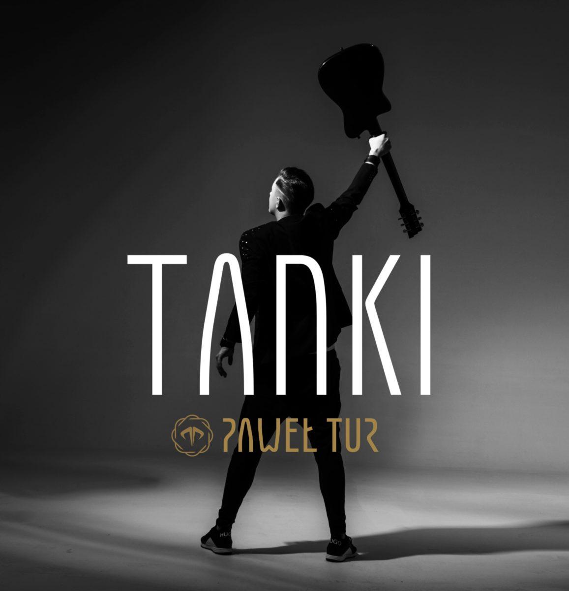 Tanki – pierwszy singiel Pawła Tura zapowiadający jego solowy album