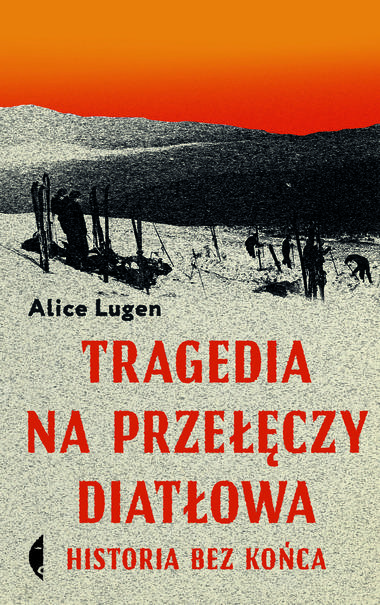 Tajemnica dziewięciorga – Alice Lugen – "Tragedia na Przełęczy Diatłowa" [recenzja]