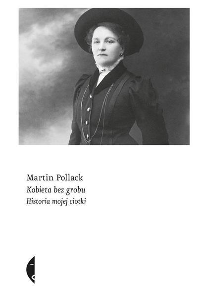 Pauline Drolc z domu Bast – Martin Pollack – "Kobieta bez grobu" [recenzja]