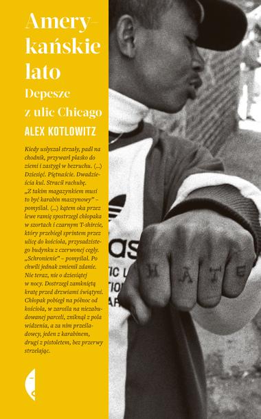 Epidemia przemocy – Alex Kotlowitz – „Amerykańskie lato. Depesze z ulic Chicago” [recenzja]