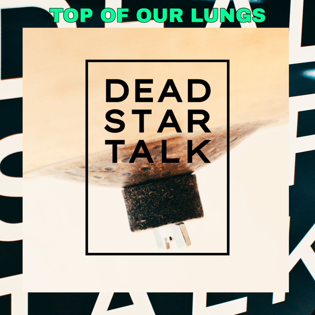 Dead Star Talk krzyczą ile sił w płucach. Zapraszamy do odsłuchu nowego singla „Top Of Our Lungs”