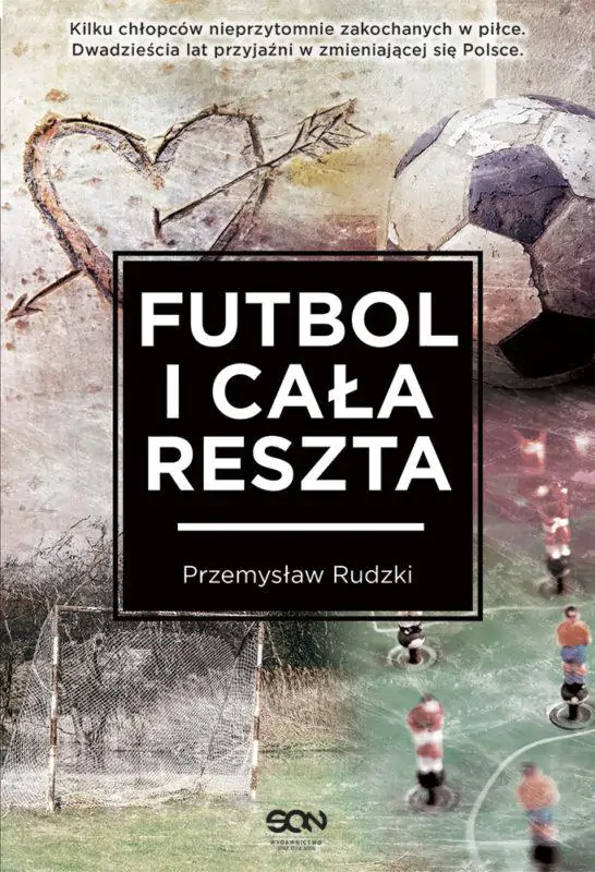 Kierunek odwrotny – Przemysław Rudzki – „Futbol i cała reszta”