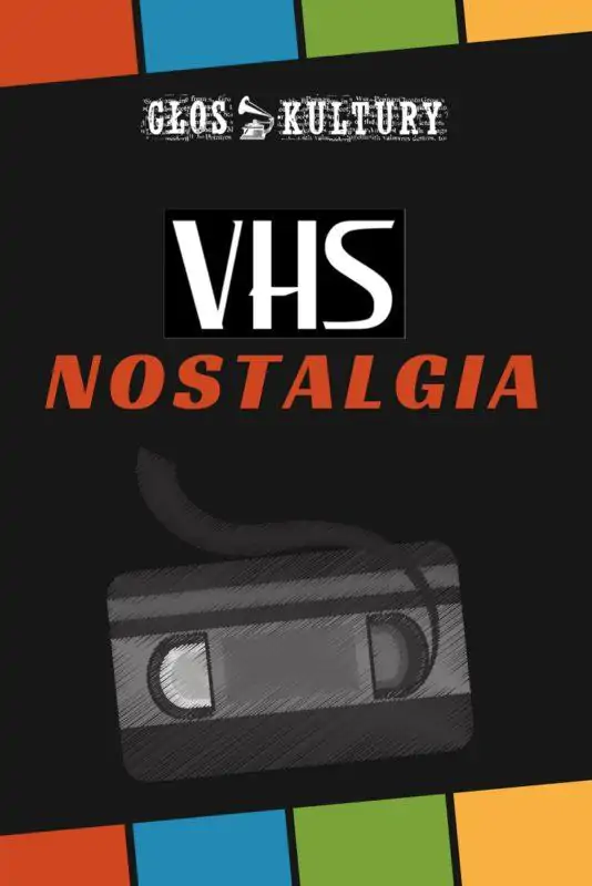 VHS Nostalgia