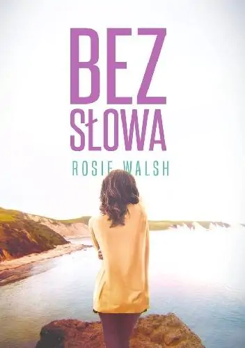 Miłość z tajemnicą - Rosie Walsh - "Bez słowa" [recenzja]