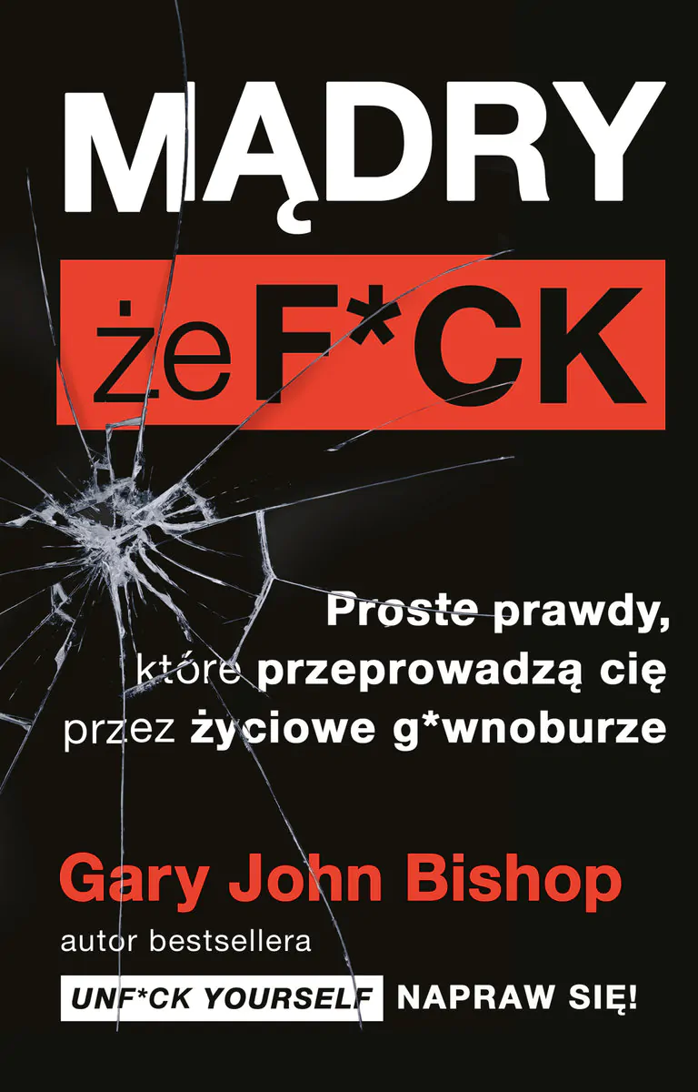 Mądrość z życia wzięta – Gary John Bishop – Mądry, że F*ck [recenzja]