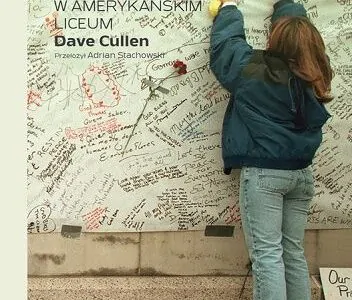 Początek ery strzelców – Dave Cullen – „Columbine. Masakra w amerykańskim liceum”